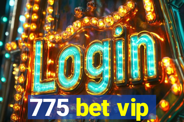 775 bet vip